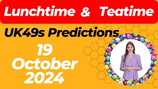 UK49s Lunchtime and Teatime Predictions for October 19 2024  Win Big Today [upl. by Idhem]