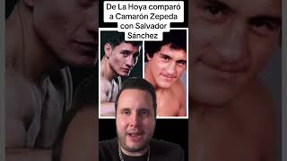 De La Hoya comparó a Camarón Zepeda con Salvador Sánchez ¿Es posible boxeo box shorts peleas [upl. by Pascha]