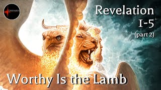 Come Follow Me  Revelation 15 part 2 Worthy Is the Lamb [upl. by Ag]