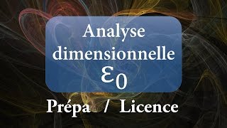 Analyse dimensionnelle de la permittivité du vide ●●○○○ Prépa  Licence [upl. by Waly828]