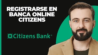 Registro en Citizens Online Cómo registrarse en la cuenta de Citizens Bank Online Banking 2024 [upl. by Gnep]