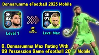 G Donnarumma Max Rating eFootball 23 Mobile  Training  Donnarumma Max Level Pes 2023 Mobile🔥 [upl. by Eriuqs]