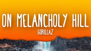 Gorillaz  On Melancholy Hill Lyrics [upl. by Ransell]