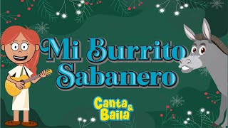 Mi Burrito sabanero Burrito Sabanero Villancicos Navidad  Canta amp Baila [upl. by Jasmina160]