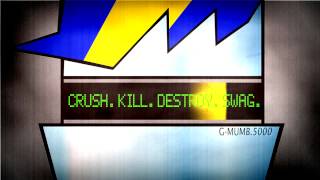 General Mumble  Crush Kill Destroy Swag [upl. by Talya]