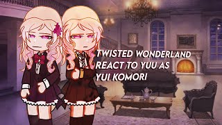 Twisted Wonderland react to yn as Yui Komori  twst x diabolik lovers [upl. by Inaej156]