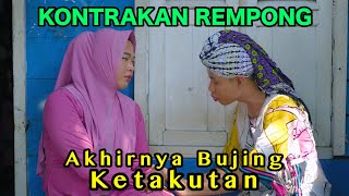 AKHIRNYA BUJING KETAKUTAN  KONTRAKAN REMPONG EPISODE 885 [upl. by Domonic487]