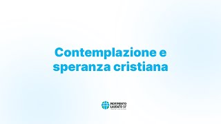 Contemplazione e speranza cristiana [upl. by Heyward]