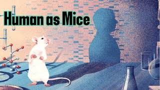 Human as Mice [upl. by Llyrehc]