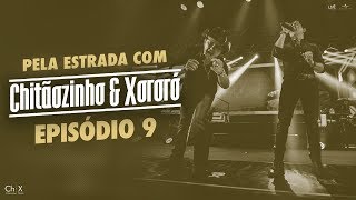 Pela estrada com Chitãozinho e Xororó  Ep 09 [upl. by Olinde20]