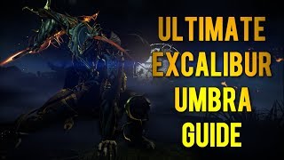 Warframe Ultimate Excalibur Umbra Guide [upl. by Goldman933]