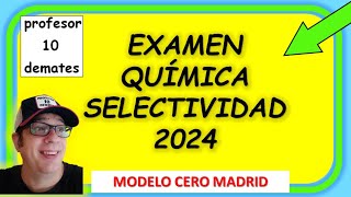 QUÍMICA SELECTIVIDAD 2024 examen resuelto EVAU Madrid modelo cero [upl. by Eenwat]