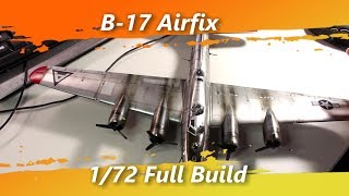 B17 Airfix 172 Full Build [upl. by Fontes]