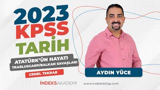 12 KPSS  Atatürkün HayatıTrablusgarpBalkan Savaşları  Genel Tekrar  Aydın Yüce [upl. by Anilatac]