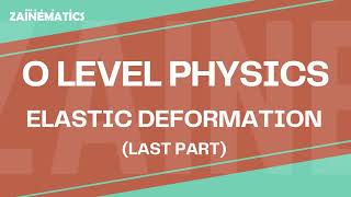 O LEVEL  ELASTIC DEFORMATION  LAST PART  2024  Physics By Akhtar Mehmood [upl. by Millur]