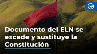 Documento del ELN se excede y sustituye la Constitución Instituto Hernán Echavarría Olózaga [upl. by Deste614]