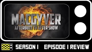 MacGyver Season 1 Episode 1 Review amp After Show  AfterBuzz TV [upl. by Mort266]