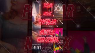 Top 10 Most Popular Netflix Web Seriesshortvideo [upl. by Kceb]