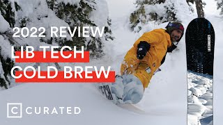 2022 Lib Tech Cold Brew Snowboard Review  Curated [upl. by Ogram]