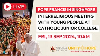 LIVE Interreligious Meeting with Young People at CJC  Pope Francis Singapore [upl. by Endor546]