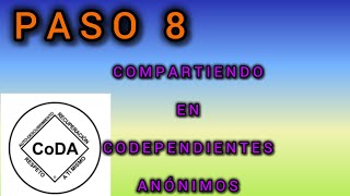 Paso 8 de CODA Codependientes Anónimos [upl. by Nnorahs]