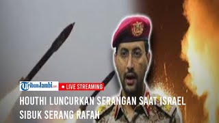 🔴Houthi Luncurkan Serangan saat Israel Sibuk Serang Rafah [upl. by Mar]