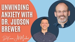 Unwinding Anxiety And Breaking Bad Habits With Dr Judson Brewer [upl. by Oconnor]