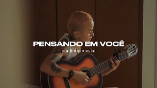 PENSANDO EM VOCÊ Paulinho Moska  cover [upl. by Albin]