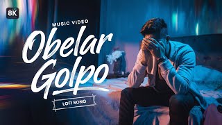 অবেলার গল্প Obelar Golpo  Official Song Lofi Remix  Bangla Lofi Music132  Best Music in 2024 [upl. by Mallina]