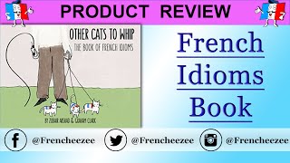 Book Review  The Book Of French Idioms [upl. by Ekez]