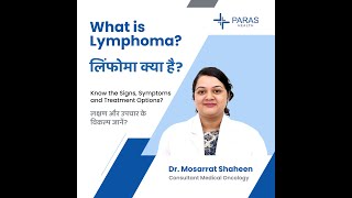 What is Lymphoma Cancer Symptoms Treatment amp Tips Dr Mosarrat Shaheen  Paras Health Patna [upl. by Letch666]