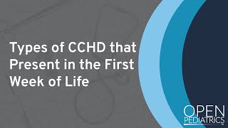 Types of CCHD that Present in the First Week of Life by M Freed  OPENPediatrics [upl. by Ahsilek]