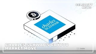 Charles Schwabs Crypto Market Move [upl. by Immak]