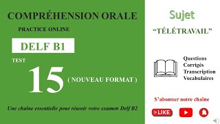 DELF B1  Compréhension oraleNouveau Format Test 15  TÉLÉTRAVAIL [upl. by Eivi]