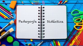 DIFERENCIA ENTRE PEDAGOGÍA Y DIDÁCTICA  DIFFERENCE BETWEEN PEDAGOGY AND DIDACTIC [upl. by Kendrick]