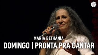 Maria Bethânia  quotDomingoPronta Pra Cantarquot Ao Vivo – Amor Festa Devoção [upl. by Al]