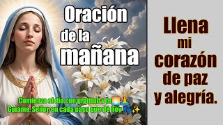 Oración de la Mañana Comenzando el Día con Fe 🌅🙏✨Comienza el día con gratitud y fe 🌅🙏 [upl. by Dhar]