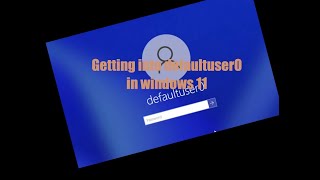 how to get into defaultuser0 in windows 11 [upl. by Hi]