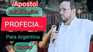 Apóstol Rafael Ramírez  Profecía Sobre Argentina URGENTE [upl. by Ecnal]