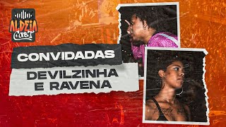 DEVILZINHA E RAVENA  ALDEIA CAST 115 [upl. by Akehsar644]