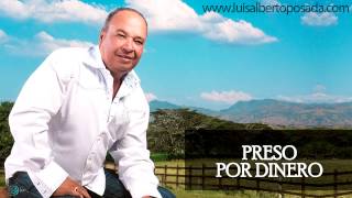 LuisAlbertoPosadaOficial  Preso Por Dinero Audio Oficial [upl. by Rosinski]