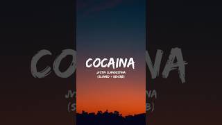 JVSTIN CLANDESTINA  COCAINA SLOWED  REVERB LYRICS [upl. by Hirsh]