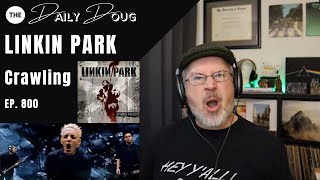 Classical Composer Reacts to LINKIN PARK CRAWLING  The Daily Doug Episode 800 [upl. by Ennyroc79]