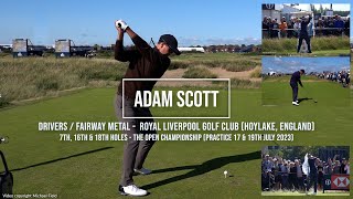 Adam Scott Golf Swing Driver amp Fairway Metal DTLfrontrear  Royal Liverpool Hoylake July 2023 [upl. by Harac]