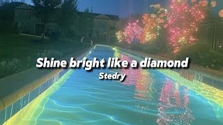 Stedry  Shine bright like a diamond lyrics [upl. by Meekahs]