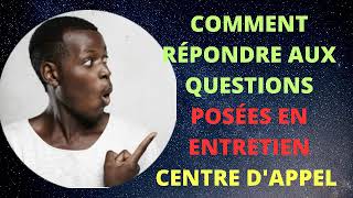 centre dappel Comment répondre aux questions posées en entretien dans les centres dappels [upl. by Tonjes479]