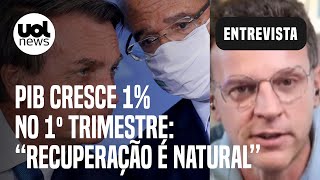 PIB cresce no 1º trimestre Governo Bolsonaro já tinha discurso pronto sobre diz economista [upl. by Ryder]