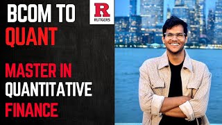 BCom to Quant Finance  Honest Conversation  Rutgers University  MS Quantitative Finance Hindi [upl. by Werdna364]