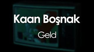 Kaan Boşnak  Geld [upl. by Gernhard990]