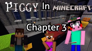 Piggy in Minecraft Chapter 3 [upl. by Wavell]